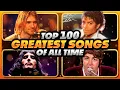 Top 100 Greatest Songs of All Time