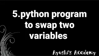 Python program to swap two variables