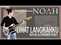 Download Lagu NOAH - Lihat Langkahku (Backing Track) | Bass \u0026 Drums