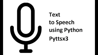 Text to speech using Python Pyttsx3 Module
