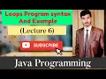 Loops In Java Programming Lecture 6 Syntax and Example In