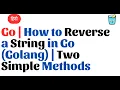 Go Hindi How to Reverse a String in Go Golang Two Simple Methods