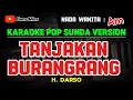 Download Lagu TANJAKAN BURANGRANG ~ H. DARSO || KARAOKE POP SUNDA VERSION ~ NADA WANITA ( Am )