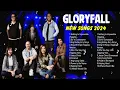 Gloryfall - Best OPM Tagalog Love Songs 2024-OPM Trending Playlist 2024