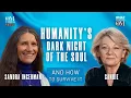 Lagu Humanity's Dark Night of the Soul... And How to Survive It with Sandra Ingerman