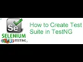 TestNG Class 9 How to Create Test Suite in TestNG