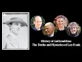The History of Antisemitism The Truths and Mysteries of Leo Frank