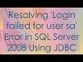 Resolving Login failed for user sa Error in SQL Server 2008 Using JDBC