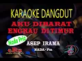 Download Lagu Karaoke Aku Dibarat Engkau Di Timur Nada Pria - Asep Irama (Karaoke Dangdut Tanpa Vocal)