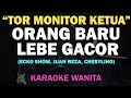 Karaoke Wanita - Tor Monitor Ketua | Orang Baru Lebe Gacor | Ecko Show, Juan Reza, Chesylino