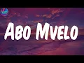 (Lyrics) Abo Mvelo (feat. Mellow & Sleazy & M.J) - Daliwonga