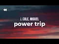 J. Cole - Power Trip ft. Miguel (Clean) | Lyrics