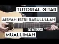 Download Lagu (Tutorial Gitar) MUALLIMAH - Aisyah Istri Rasulullah | Lengkap Dan Mudah