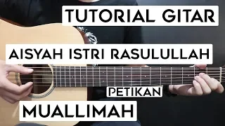 Download (Tutorial Gitar) MUALLIMAH - Aisyah Istri Rasulullah | Lengkap Dan Mudah MP3