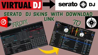 how to change your virtual dj skin to serato dj skin