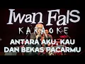 Lagu Karaoke Iwan Fals - ANTARA AKU, KAU DAN BEKAS PACARMU
