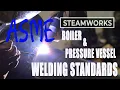 ASME Boiler Pressure Vessel Welding Standards - SteamWorks