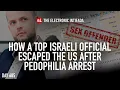 Download Lagu How a top Israeli official escaped the US after pedophilia arrest, with Ali Abunimah