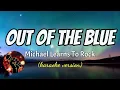 OUT OF THE BLUE - MICHAEL LEARNS TO ROCK (karaoke version)