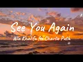 Download Lagu Wiz Khalifa - See You Again ft. Charlie Puth (Lyrics)