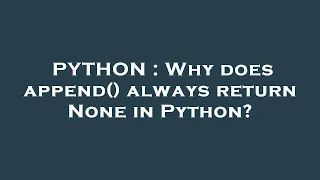 PYTHON Why does append always return None in Python