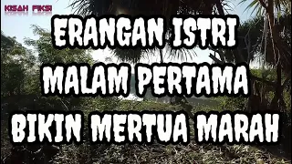 Download Erangan Istri Malam Pertama Bikin Mertua Marah MP3