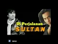 Download Lagu SULTAN - Di Perjalanan - HQ