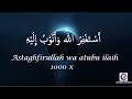 Download Lagu Astasghfirullah wa atubu ilaih 1000 x.            #istighfar #blackUZBw