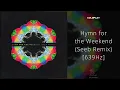 Coldplay - Hymn for the Weekend (Seeb Remix) [639Hz]