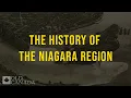 The history of the Niagara Region