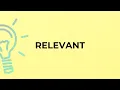 What is the meaning of the word RELEVANT