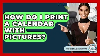 How Do I Print A Calendar With Pictures - The Time Management Pro