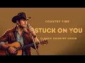 Lagu Stuck on You (Lionel Richie) | Classic Country Cover | Country Time