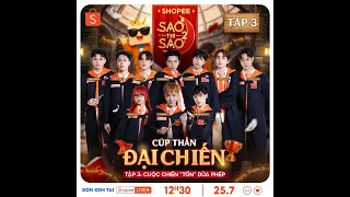 25.7 | SHOPEE SAO THÌ SAO MÙA 2 - CÚP THẦN ĐẠI CHIẾN