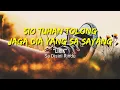 Download Lagu Sio tuhan tolong jaga dia yang sa sayang (lirik)