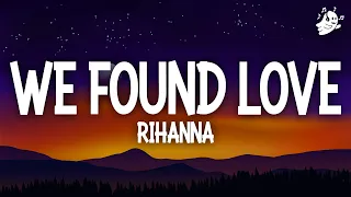 Rihanna, Calvin Harris - We Found Love (Lyrics)