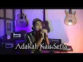 Lagu Adakah Kau Setia - Stings // cover akustik indra aditri