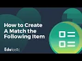How to Create a Match the Following Item