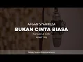 Download Lagu AFGAN - BUKAN CINTA BIASA | KARAOKE DAN LIRIK LOWER MALE KEY