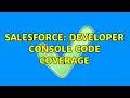 Salesforce Developer console Code Coverage