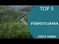 Top 5 Best State Parks to Visit in Pennsylvania USA - English