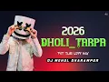 Lagu 2026 Dholi Tarpa | Pvt Tur lopp Mix | Dj Mehul Dharampur