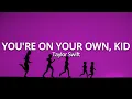 Download Lagu Taylor Swift   You're On Your Own, Kid Easy Lyrics