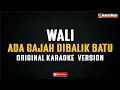 Download Lagu Wali - Ada Gajah Dibalik Batu (Original Karaoke Version)