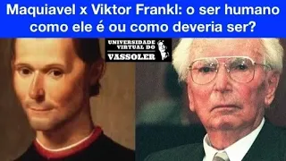 Aula com Vassoler: Maquiavel x Viktor Frankl: o ser humano como é ou como deveria ser?