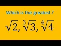 Which is the greatest - 2 3 4 Comparison of radicals