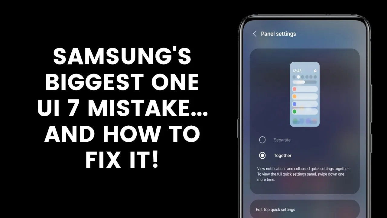 How to Fix the Annoying New Panels on Samsung One UI 7! How to Fix the Annoying New Panels on Samsung One UI 7!