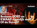 Lagu UOFME SoulSession: Bestaan GOED en KWAAD eigenlijk wel? En hoe zit dat met de Duivel?