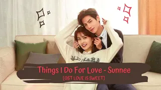 ost love is sweet sunnee things i do for love lyrics eng ost