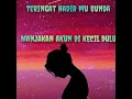 Download Lagu teringat hadirmu bunda menjagaku di kecil ku dulu